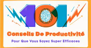 Infographie : 101 conseils de productivité pour que vous soyez super efficaces