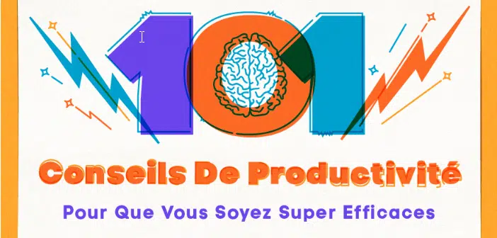 Infographie : 101 conseils de productivité pour que vous soyez super efficaces