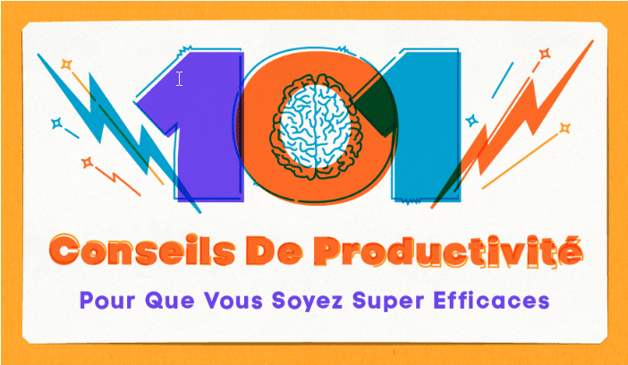 Infographie : 101 conseils de productivité pour que vous soyez super efficaces